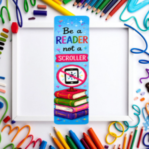 Be A Reader Not A Scroller Bookmark